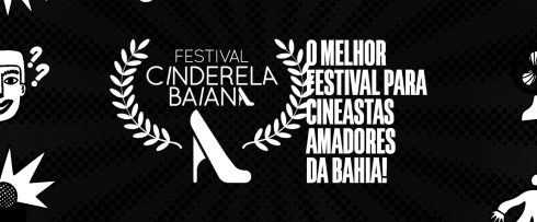Inscrições abertas para o 1º Festival Cinderela Baiana de Cinema